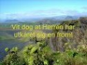 Vit dog at Herren -- Jesus -- Norwegian - Sing Georg C.Z. Psalms 4.4 & 5.13 